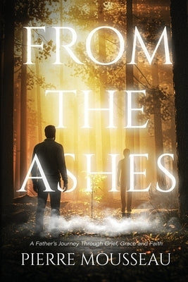From the Ashes by Mousseau, Pierre