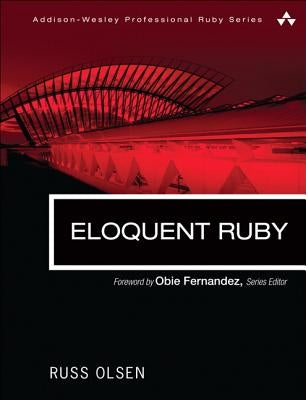 Eloquent Ruby by Olsen, Russ