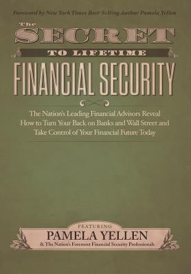 The Secret to Lifetime Financial Security by Yellen, Pamela