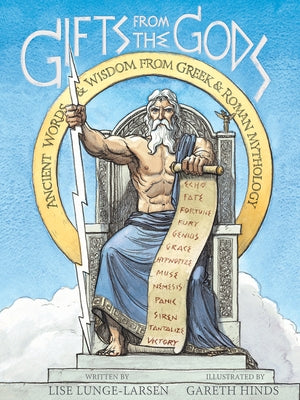 Gifts from the Gods: Ancient Words and Wisdom from Greek and Roman Mythology by Lunge-Larsen, Lise