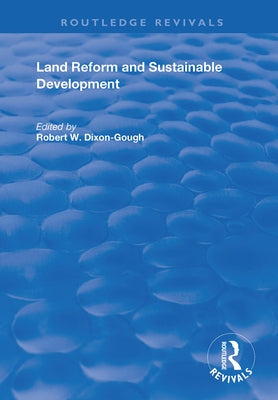 Land Reform and Sustainable Development by Dixon-Gough, Robert W.