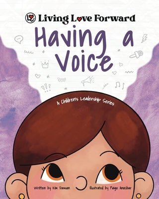 Having A Voice: A Children's Leadership Series by Dawson, Kim