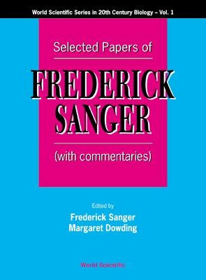Selected Papers of Frederick Sanger (with Commentaries) by Dowding, Margaret