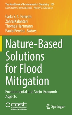 Nature-Based Solutions for Flood Mitigation: Environmental and Socio-Economic Aspects by Ferreira, Carla S. S.