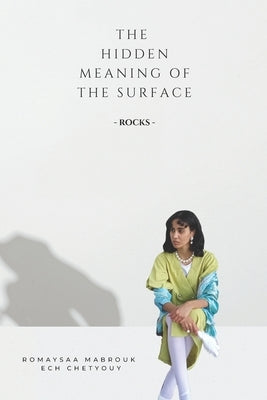 The Hidden Meaning of the Surface by Mabrouk Ech Chetyouy, Romaysaa