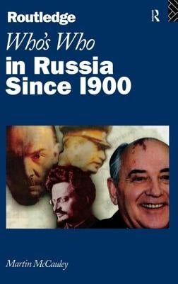 Who's Who in Russia since 1900 by McCauley, Martin