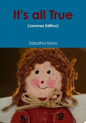 It's all True (Jammez Edition) by Moro, Zabatha