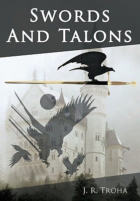 Swords and Talons by Troha, J. R.