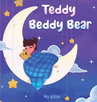 Teddy Beddy Bear by Wilson, Mia