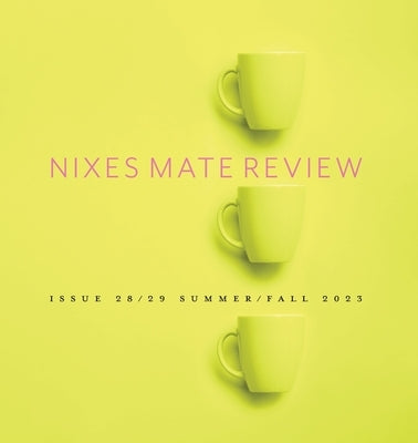 Nixes Mate Review - Issue 28/29 Summer/Fall 2023 by Pluto, Annie