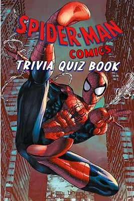 Spider Man Comics: Trivia Quiz Book by A. Tull, Rebecca
