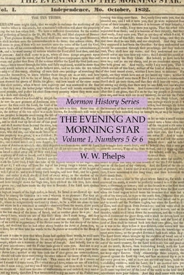 The Evening and Morning Star Volume 1, Numbers 5 & 6: Mormon History Series by Phelps, W. W.