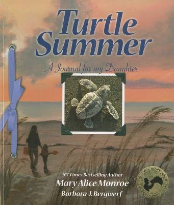 Turtle Summer: A Journal for My Daughter by Monroe, Mary Alice
