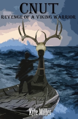 Cnut: Revenge of a Viking Warrior by Miller, Kyle