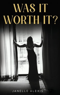 Was It Worth It? by Alexis, Janelle