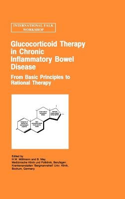 Glucocorticoid Therapy in Chronic Inflammatory Bowel Disease: From Basic Principles to Rational Therapy by Mollmann, H. W.