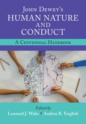 John Dewey's Human Nature and Conduct by Waks, Leonard J.