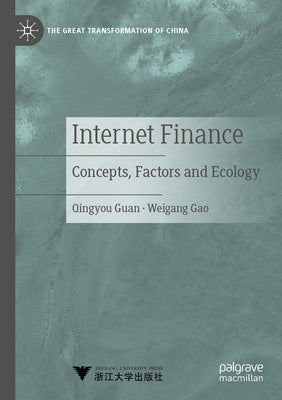 Internet Finance: Concepts, Factors and Ecology by Guan, Qingyou