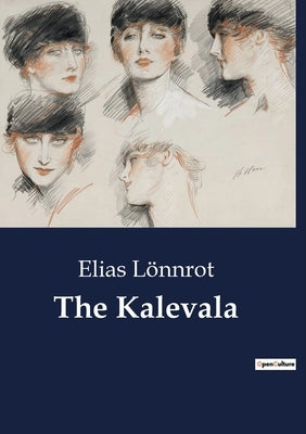The Kalevala by Lönnrot, Elias