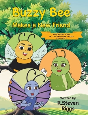 Buzzy Bee Makes a New Friend by Riggs, R. Steven