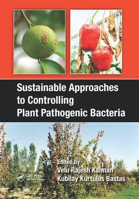 Sustainable Approaches to Controlling Plant Pathogenic Bacteria by Kannan, V. Rajesh