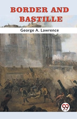 Border and Bastille by A Lawrence George