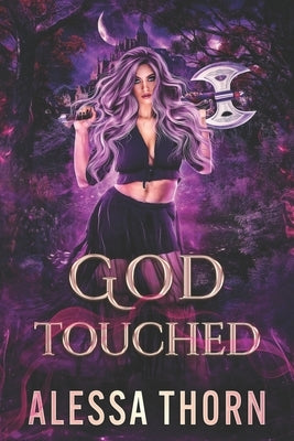 God Touched: (Ironwood, Book 2) by Thorn, Alessa