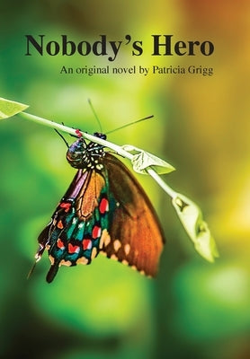 Nobody's Hero by Grigg, Patricia