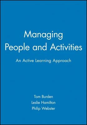 Managing People and Activities: An Active Learning Approach by Burden, Tom