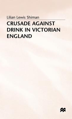 Crusade Against Drink by Shiman, Lilian Lewis