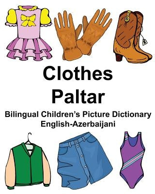 English-Azerbaijani Clothes/Paltar Bilingual Children's Picture Dictionary by Carlson Jr, Richard