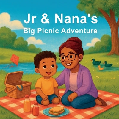 Jr & Nanas Big Picnic Adventure by Williams, Yolanda