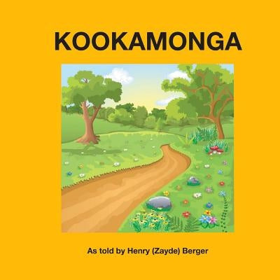 Kookamonga: As told by Henry (Zayde) Berger by Isen, Barbara