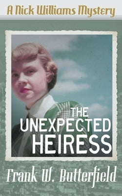 The Unexpected Heiress by Butterfield, Frank W.