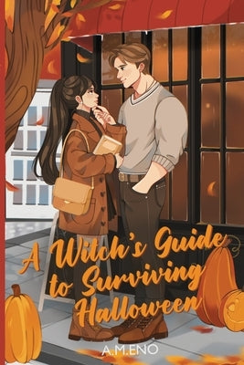 A Witch's Guide to Surviving Halloween by Eno, A. M.