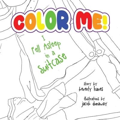 Color Me: I Fell Asleep in a Suitcase by Hanes, Beverly