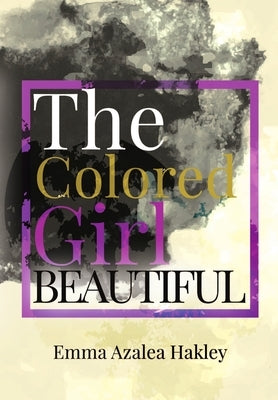The Colored Girl Beautiful by Hackley, Emma Azalea