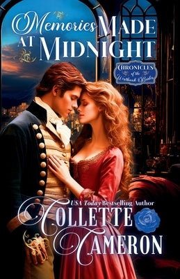 Memories Made at Midnight: A Romantic Opposites Attract Mystery & Suspense Family Saga Regency Christmas Romance by Cameron, Collette