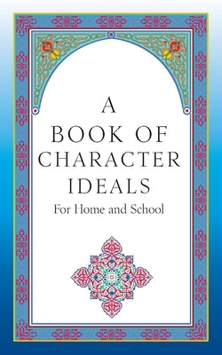 A Book of Character Ideals for Home and School by Byrnes, John Carroll