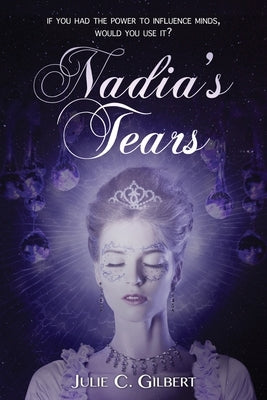 Nadia's Tears by Gilbert, Julie C.