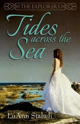 Tides Across the Sea by Staheli, Lu Ann