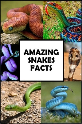 Amazing Snakes Facts: Fun Facts about Snakes Guaranteed to Blow Your Mind by Bomb, Mental