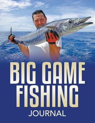Big Game Fishing Journal by Speedy Publishing LLC