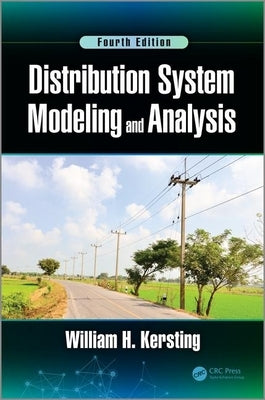 Distribution System Modeling and Analysis by Kersting, William H.
