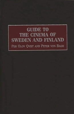 Guide to the Cinema of Sweden and Finland by Qvist, Per Olov