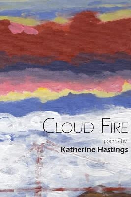 Cloud Fire by Hastings, Katherine