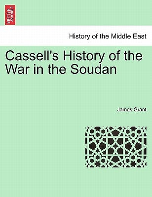Cassell's History of the War in the Soudan by Grant, James