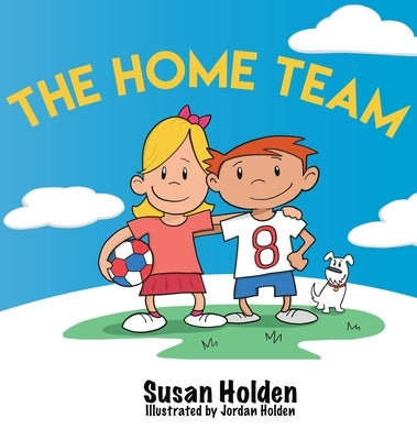The Home Team by Holden, Susan J.