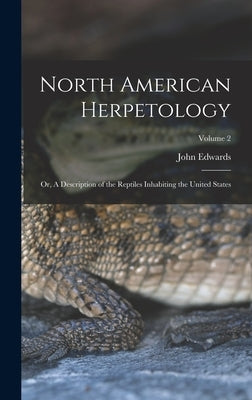 North American Herpetology; or, A Description of the Reptiles Inhabiting the United States; Volume 2 by Holbrook, John Edwards