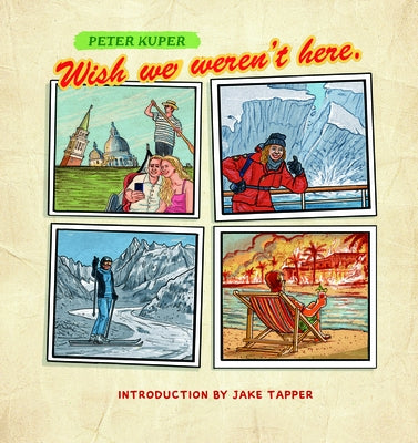 Wish We Weren't Here by Kuper, Peter
